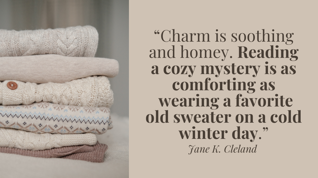 The Anatomy of Cozy Charm | Jane K. Cleland